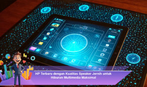 HP-Terbaru-dengan-Kualitas-Speaker-Jernih-untuk-Hiburan-Multimedia-Maksimal