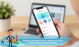 Populer-di-Berbagai-Platform,-Aplikasi-Ini-Punya-Fungsi-yang-Benar-benar-Terpakai