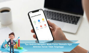 Tips-Android-Mengatur-Mode-Focus-Otomatis-Agar-Aktivitas-Harian-Tidak-Terganggu